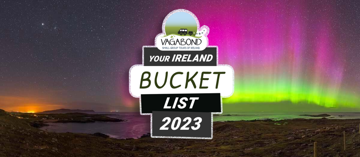 Ireland Bucket List 2024 Vagabond Tours UPDATED   Untitled Design 9 