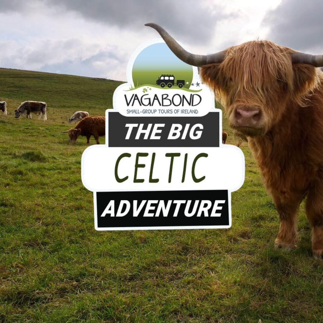 Ireland and Scotland Big Celtic Adventure