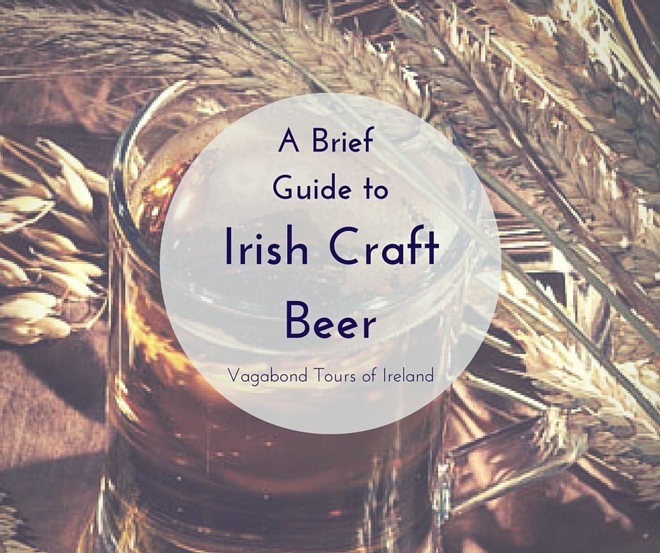 Ireland Craft Beer A Tasty Guide to this Irish Explosion