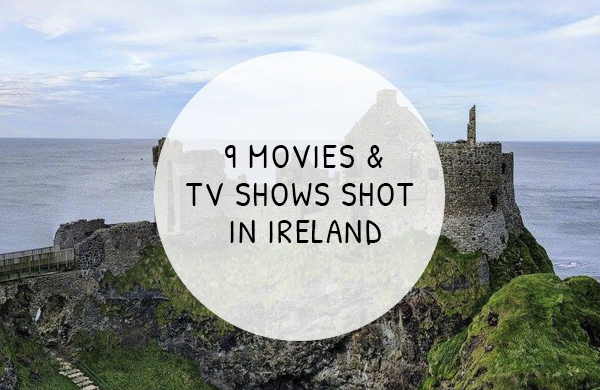 9 Movies & TV Shows Filmed in Ireland | Vagabond Tours of Ireland