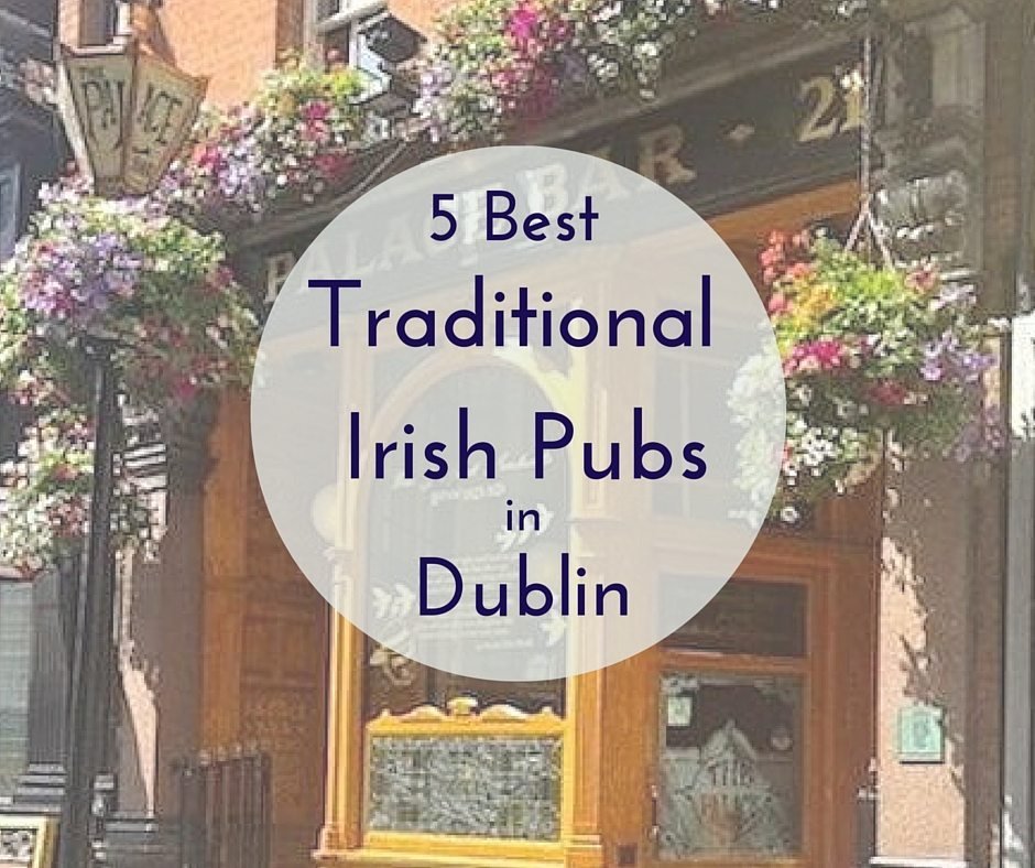5 Best Traditional Irish Pubs Dublin Vagabond Tours